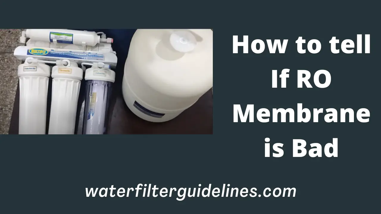 How To Tell If RO Membrane Is Bad