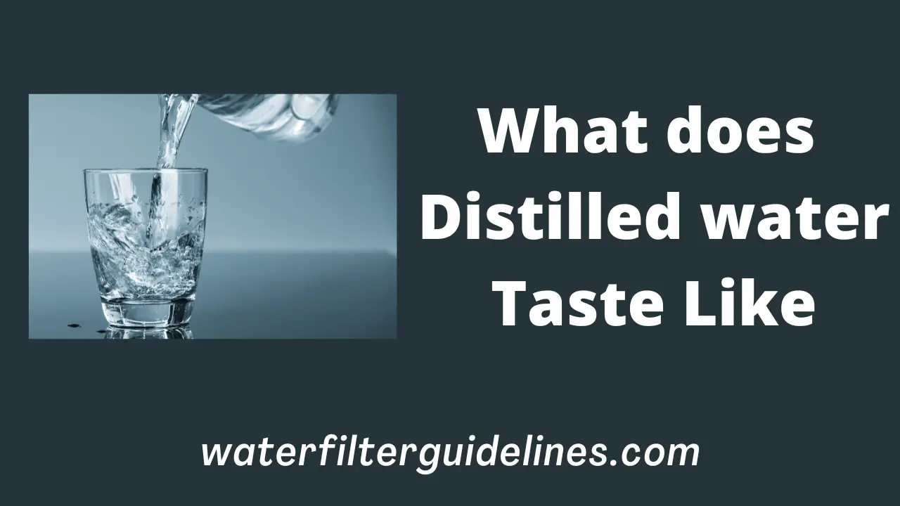 What Does Distilled Water Tastes Like